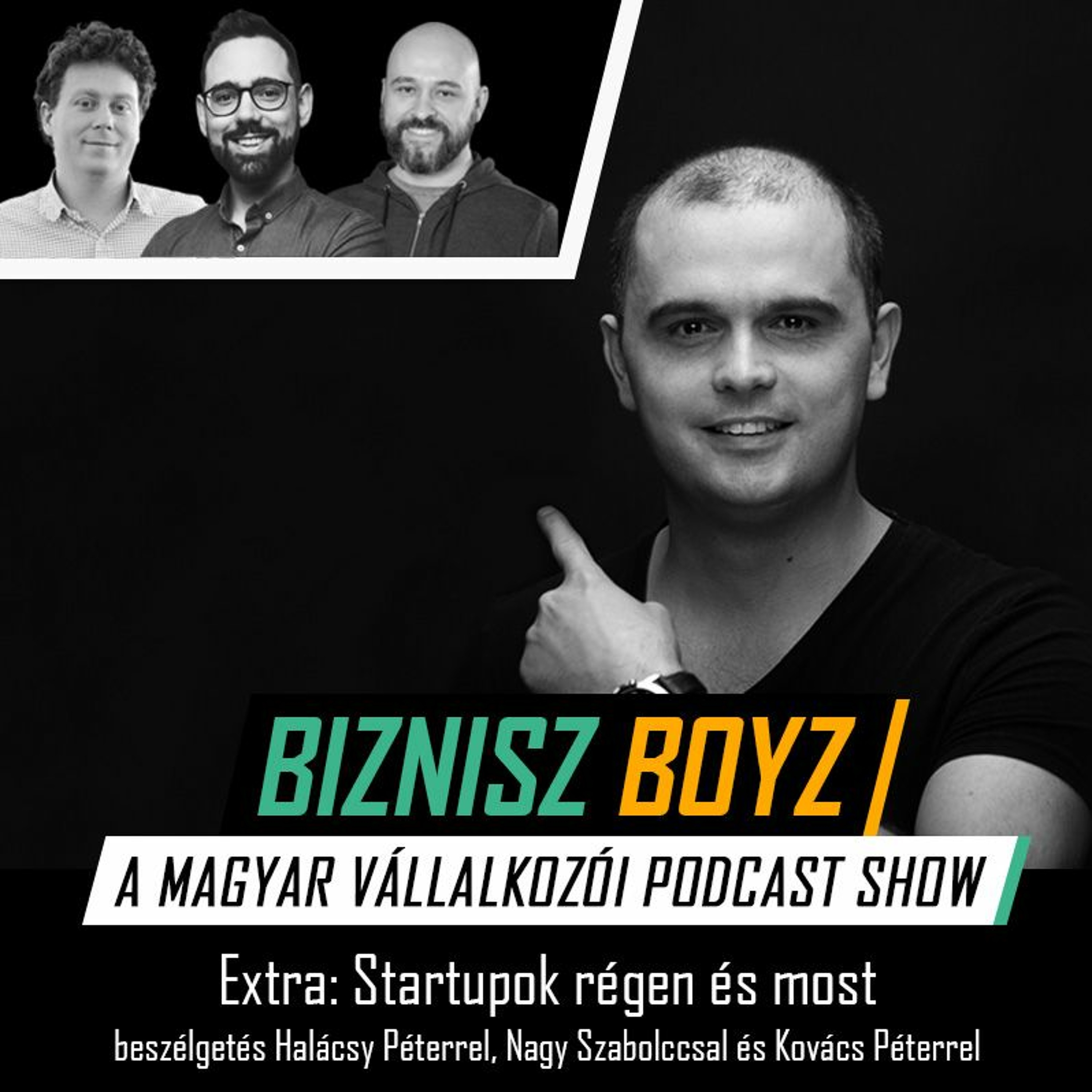 Extra: Startupok régen és most - beszélgetés Halácsy Péterrel, Nagy Szabolccsal és Kovács Péterrel